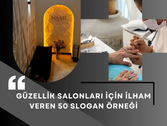 Güzellik Salonları İçin İlham Veren 50 Slogan