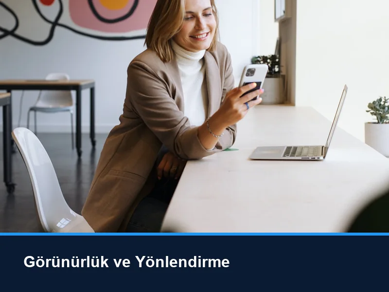 Danışan görünürlüğü ve yönlendirme kanalları